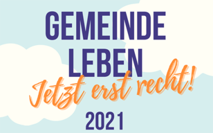 Gemeinde.Leben.Jetzt erst recht!